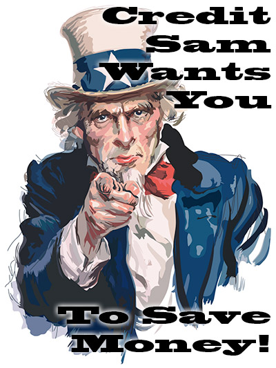 Uncle Sam pointing toward the viewer with the message Credit Sam wants you to save money